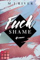 M. J. River: Fuck Shame (Fuck-Perfection-Reihe 4) ★★★★★