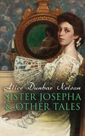 Alice Dunbar Nelson: Sister Josepha & Other Tales 