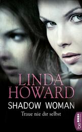 Shadow Woman - Traue nie dir selbst