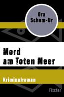 Ora Schem-Ur: Mord am Toten Meer 