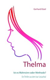 Thelma - Ist es Wahnsinn oder Methode?