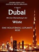 Liliana Ranold: DUBAI: Dubai mit einer Übernachtung in der Wüste – eine vollständig geplante Reise! DER NEUE DUBAI REISEFÜHRER 2017 ★★★