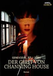 DER GEIST VON CHANNING HOUSE - Ein romantischer Horror-Thriller