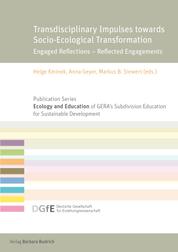 Transdisciplinary Impulses towards Socio-Ecological Transformation - Engaged Reflections – Reflected Engagements