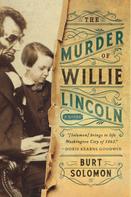 Burt Solomon: The Murder of Willie Lincoln 