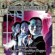 Gruselkabinett, Folge 97: Madame Mandilips Puppen (Teil 2 von 2)