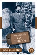 Axel Ruckaberle: Unterwegs mit Kurt Tucholsky 
