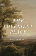 Dustin Benge: The Loveliest Place 