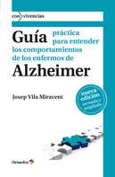 Josep Vila i Miravent: Guía práctica para entender los comportamientos de los enfermos de Alzheimer 