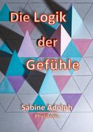 Sabine Adolph: Die Logik der Gefühle 