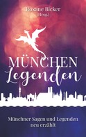 Roxane Bicker: München Legenden 
