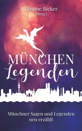 München Legenden - Münchner Sagen und Legenden neu erzählt
