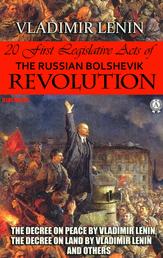 20 First Legislative Acts of the Russian Bolshevik Revolution. Illustrated - Decree on Peace by Vladimir Lenin, Decree on Land by Vladimir Lenin and others