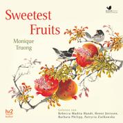 Sweetest Fruits - Roman (Eine Koproduktion mit hr2-kultur)