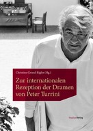 Christine Grond-Rigler: Zur internationalen Rezeption der Dramen von Peter Turrini 