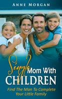 Anne Morgan: Single Mom With Children 