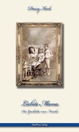 Liebste Mama - Die Geschichte einer Familie