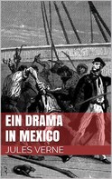 Jules Verne: Ein Drama in Mexico 