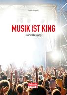 Martell Beigang: Musik ist King 