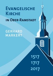 Evangelische Kirche in Ober-Ramstadt - 1517 1717 2017