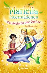 Mariella Meermädchen - Die Melodie der Delfine - Spannende Unterwasserabenteuer für Kinder ab 7 Jahre