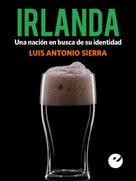 Luis Antonio Sierra: Irlanda 