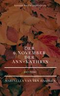 Marinella van ten Haarlen: Der 9. November der Ann-Kathrin 
