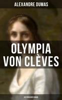 Alexandre Dumas: Olympia von Clèves: Historischer Roman 