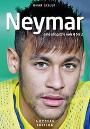 Neymar - Eine Biografie von A bis Z