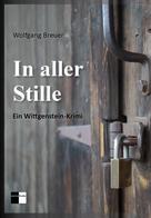 Wolfgang Breuer: In aller Stille 