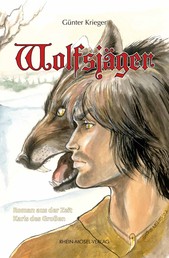Wolfsjäger - Roman aus der Zeit Karl des Großen