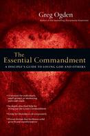 Greg Ogden: The Essential Commandment 