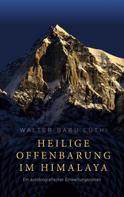 Walter Babu Lüthi: Heilige Offenbarung im Himalaya 