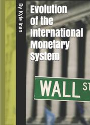 Historical Evolution of the International Monetary System - From Bretton Woods to the IMF