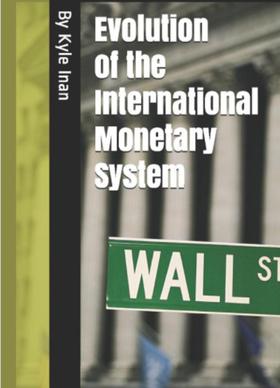 Historical Evolution of the International Monetary System