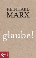 Reinhard Marx: glaube! ★★★★★