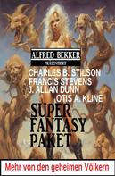 Alfred Bekker: Mehr von den geheimen Völkern: Super Fantasy Paket 