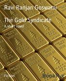 RAVI RANJAN GOSWAMI: The Gold Syndicate 