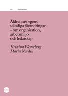 Kristina Westerberg: Äldreomsorgens ständiga förändringar 