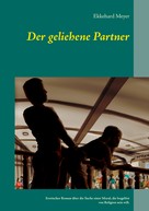 Ekkehard Meyer: Der geliehene Partner 