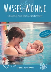 Wasser-Wonne - Schwimmen mit kleinen und großen Babys