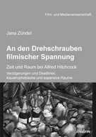 Jana Zündel: An den Drehschrauben filmischer Spannung 