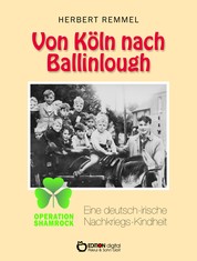 Von Köln nach Ballinlough - Eine deutsch-irische Nachkriegskindheit