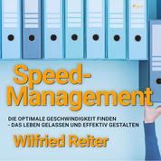 Speed-Management (Ungekürzt) - Die optimale Geschwindigkeit finden - das Leben gelassen und effektiv gestalten