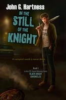 John G. Hartness: In the Still of the Knight 