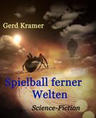Gerd Kramer: Spielball ferner Welten 
