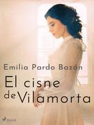 Emilia Pardo Bazán: El cisne de Vilamorta 