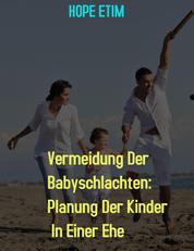 Vermeidung Der Babyschlachten: Planung Der Kinder In Einer Ehe