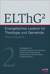 ELThG² - Band 2 - Evangelisches Lexikon für Theologie und Gemeinde, Neuausgabe, Band 2