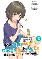 Kyosuke Kamishiro: My Stepmom's Daughter Is My Ex: Volume 5 